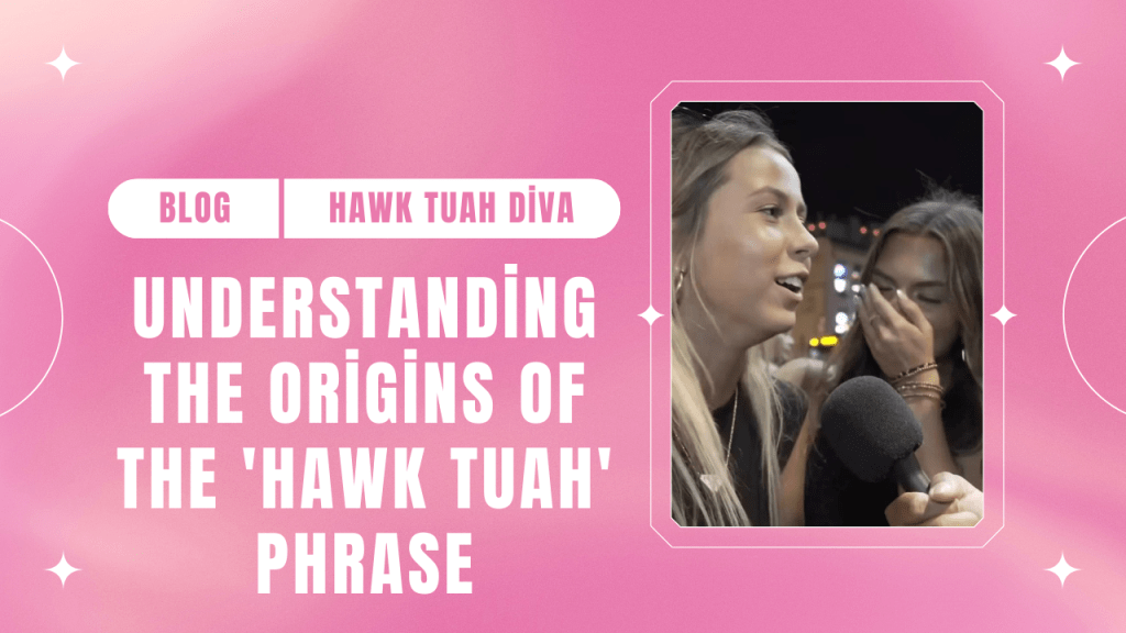 Hawk Tuah Diva